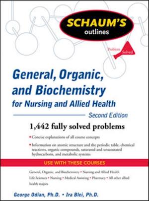 Schaum's Outline of General, Organic, and Biochemistry for Nursing and Allied Health, Second Edition