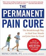 The Permanent Pain Cure: The Breakthrough Way to Heal Your Muscle and Joint Pain for Good (PB)