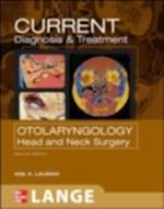 CURRENT Diagnosis & Treatment Otolaryngology--Head and Neck Surgery, Third Edition