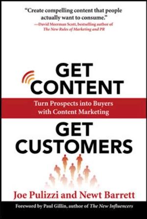 Get Content Get Customers: Turn Prospects into Buyers with Content Marketing