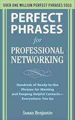 Perfect Phrases for Professional Networking: Hundreds of Ready-to-Use Phrases for Meeting and Keeping Helpful Contacts – Everywhere You Go