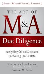 Art of M&A Due Diligence, Second Edition: Navigating Critical Steps and Uncovering Crucial Data