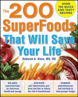 200 SuperFoods That Will Save Your Life: A Complete Program to Live Younger, Longer