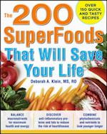 200 SuperFoods That Will Save Your Life: A Complete Program to Live Younger, Longer