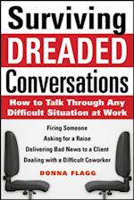 Surviving Dreaded Conversations: How to Talk Through Any Difficult Situation at Work