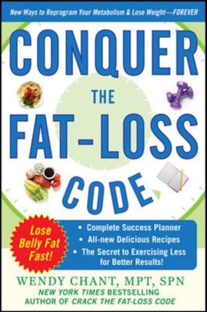 Conquer the Fat-Loss Code (Includes: Complete Success Planner, All-New Delicious Recipes, and the Secret to Exercising Less for Better Results!)