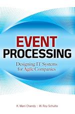 Event Processing: Designing IT Systems for Agile Companies