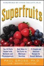 Superfruits: (Top 20 Fruits Packed with Nutrients and Phytochemicals, Best Ways to Eat Fruits for Maximum Nutrition, and 75 Simple and Delicious Recipes