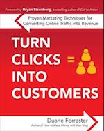 Turn Clicks Into Customers: Proven Marketing Techniques for Converting Online Traffic into Revenue