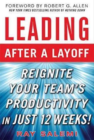 Leading After a Layoff: Reignite Your Team's Productivity…Quickly