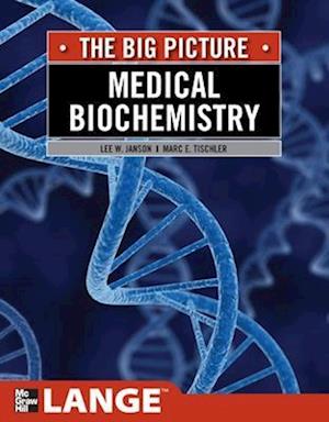 Medical Biochemistry: The Big Picture