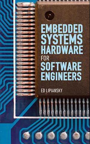Embedded Systems Hardware for Software Engineers