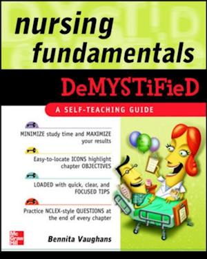 Nursing Fundamentals DeMYSTiFieD: A Self-Teaching Guide