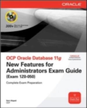 OCP Oracle Database 11g New Features for Administrators Exam Guide (Exam 1Z0-050)