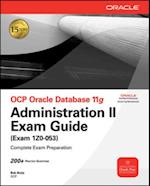 OCP Oracle Database 11g Administration II Exam Guide