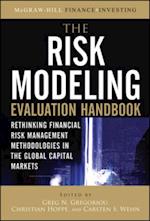 Risk Modeling Evaluation Handbook: Rethinking Financial Risk Management Methodologies in the Global Capital Markets