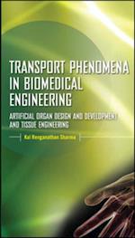 Transport Phenomena in Biomedical Engineering: Artifical organ Design and Development, and Tissue Engineering