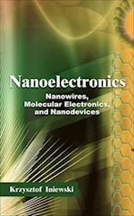 Nanoelectronics: Nanowires, Molecular Electronics, and Nanodevices