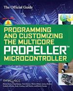 Programming and Customizing the Multicore Propeller Microcontroller: The Official Guide