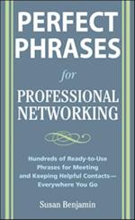 Perfect Phrases for Professional Networking: Hundreds of Ready-to-Use Phrases for Meeting and Keeping Helpful Contacts - Everywhere You Go
