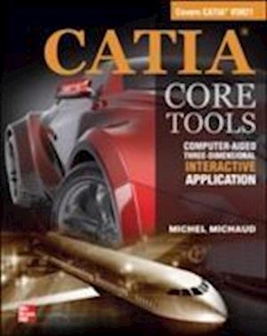 CATIA Core Tools: Computer Aided Three-Dimensional Interactive Application