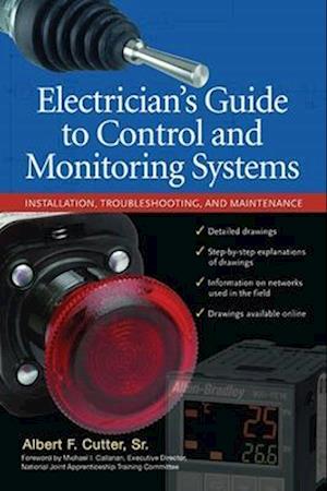 Electrician''s Guide to Control and Monitoring Systems: Installation, Troubleshooting, and Maintenance