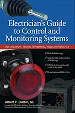 Electrician''s Guide to Control and Monitoring Systems: Installation, Troubleshooting, and Maintenance