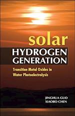 Solar Hydrogen Generation: Transition Metal Oxides in Water Photoelectrolysis