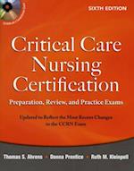 Critical Care Nursing Certification: Preparation, Review, and Practice Exams, Sixth Edition