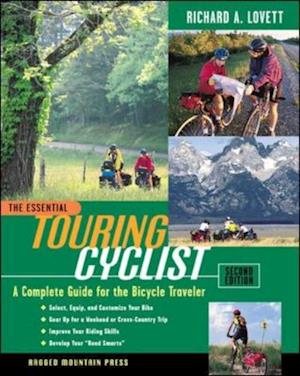 Essential Touring Cyclist: A Complete Guide for the Bicycle Traveler, Second Edition