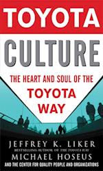 Toyota Culture: The Heart and Soul of the Toyota Way