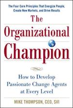Organizational Champion: How to Develop Passionate Change Agents at Every Level
