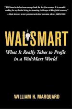 Wal-Smart: What It Really Takes to Profit in a Wal-Mart World 