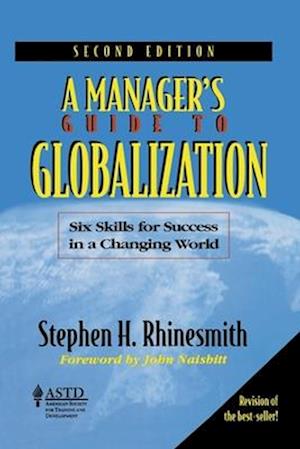 A ManagerÃ&#173;s Guide to Globalization: Six Skills for Success in a Changing World
