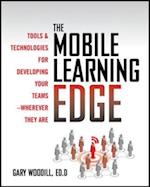 Mobile Learning Edge: Tools and Technologies for Developing Your Teams