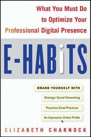 E-Habits: What You Must Do to Optimize Your Professional Digital Presence