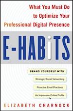 E-Habits: What You Must Do to Optimize Your Professional Digital Presence