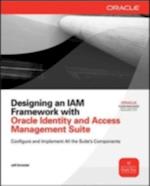 Designing an IAM Framework with Oracle Identity and Access Management Suite