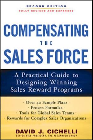 Compensating the Sales Force: A Practical Guide to Designing Winning Sales Reward Programs, Second Edition