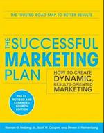 The Successful Marketing Plan: How to Create Dynamic, Results Oriented Marketing