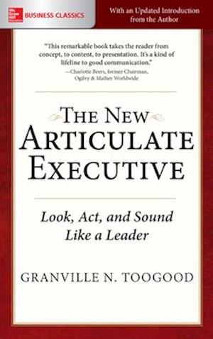 New Articulate Executive: Look, Act and Sound Like a Leader