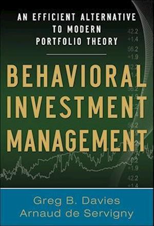 Behavioral Investment Management: An Efficient Alternative to Modern Portfolio Theory