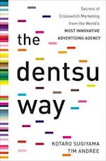 The Dentsu Way:  Secrets of Cross Switch Marketing from the World’s Most Innovative Advertising Agency