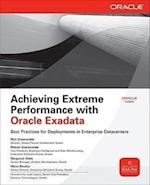 Achieving Extreme Performance with Oracle Exadata