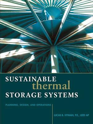 Sustainable Thermal Storage Systems Planning Design and Operations