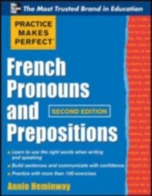 Practice Makes Perfect French Pronouns and Prepositions, Second Edition