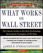What Works on Wall Street, Fourth Edition: The Classic Guide to the Best-Performing Investment Strategies of All Time