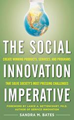 Social Innovation Imperative: Create Winning Products, Services, and Programs that Solve Society's Most Pressing Challenges