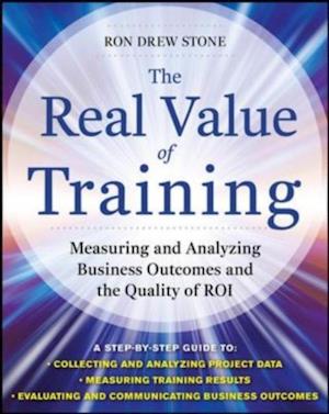 Real Value of Training: Measuring and Analyzing Business Outcomes and the Quality of ROI