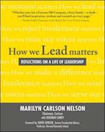 How We Lead Matters:  Reflections on a Life of Leadership